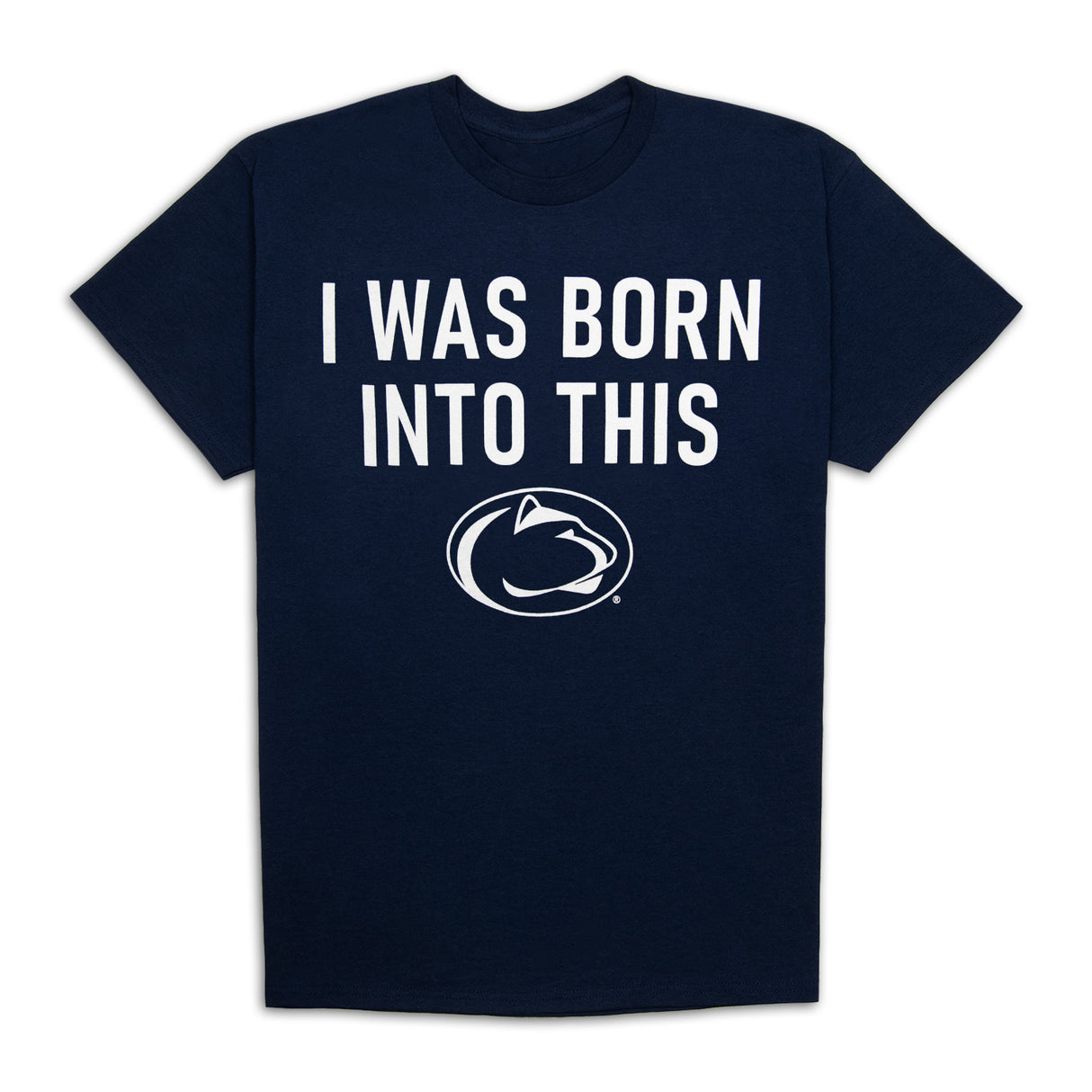Penn State Born Into This T-Shirt