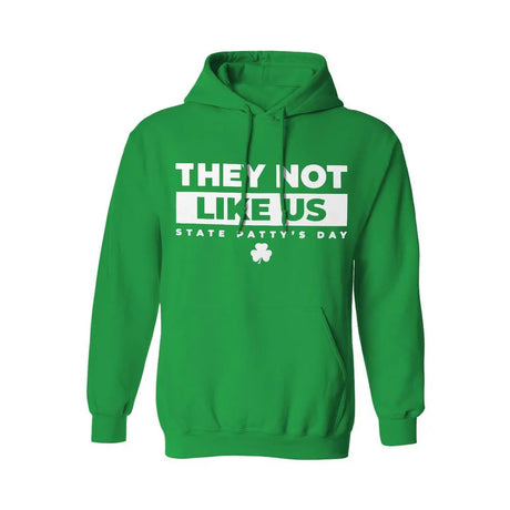 State Patty's "They Not Like Us" Hooded Sweatshirt