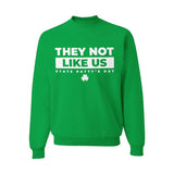 State Patty's "They Not Like Us" Crew