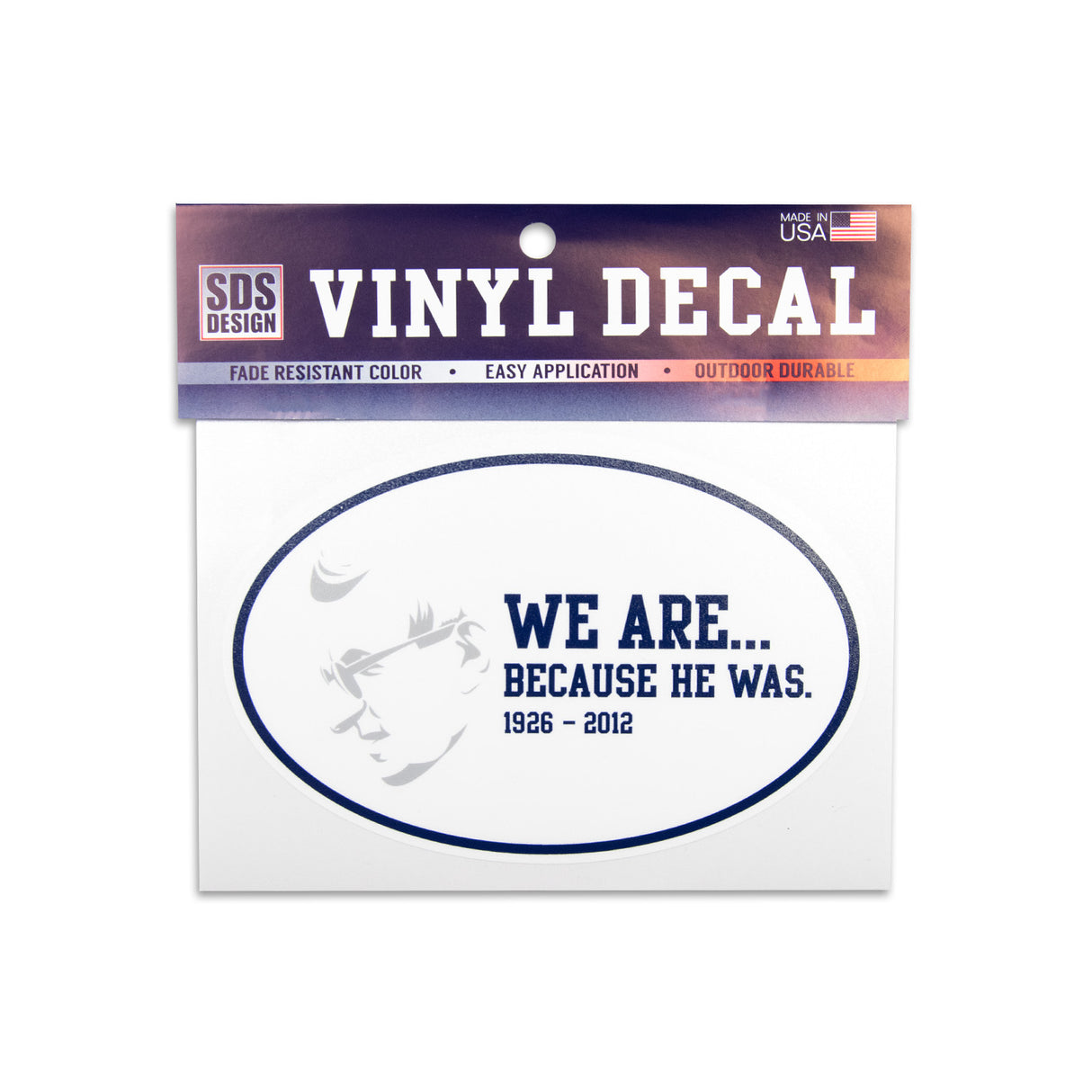 Penn State We Are Because He Was 6" Decal