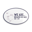 Joe Paterno We Are Because He Was 6" Magnet