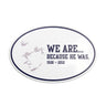 Penn State We Are Because He Was 6" Magnet