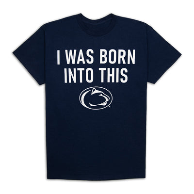 Penn State Born Into This T-Shirt