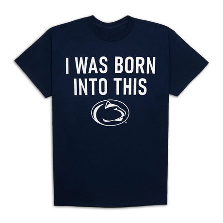 Penn State Born Into This T-Shirt