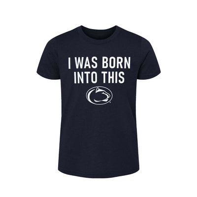 Penn State Youth Born Into This T-Shirt